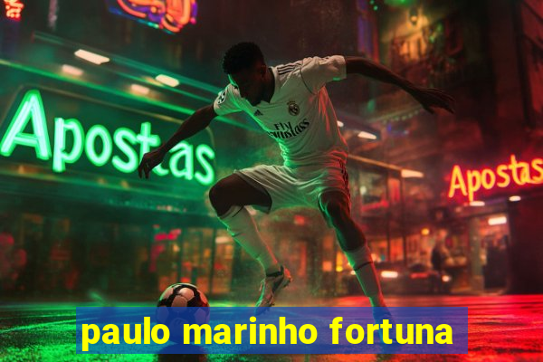 paulo marinho fortuna